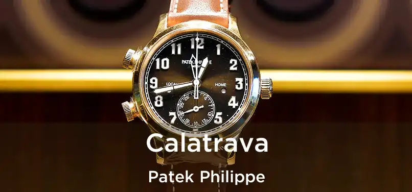 Calatrava Patek Philippe