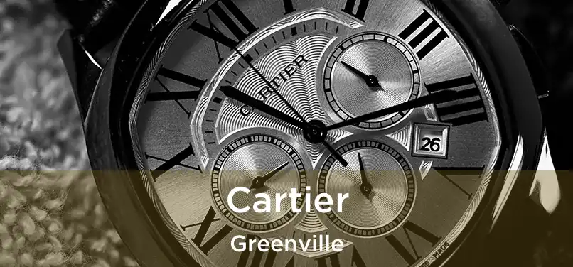 Cartier Greenville