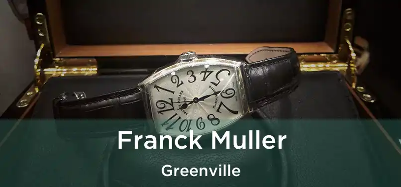 Franck Muller Greenville