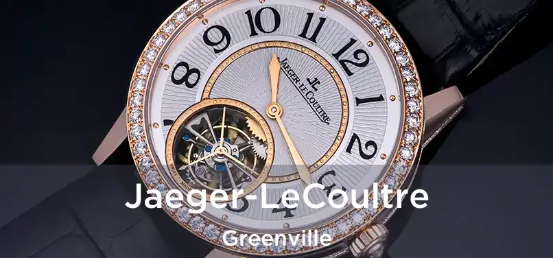 Jaeger-LeCoultre Greenville