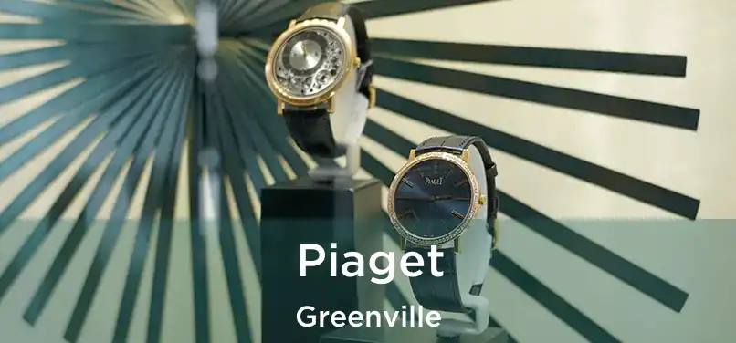 Piaget Greenville