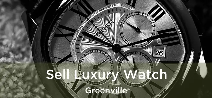 Sell Luxury Watch Greenville