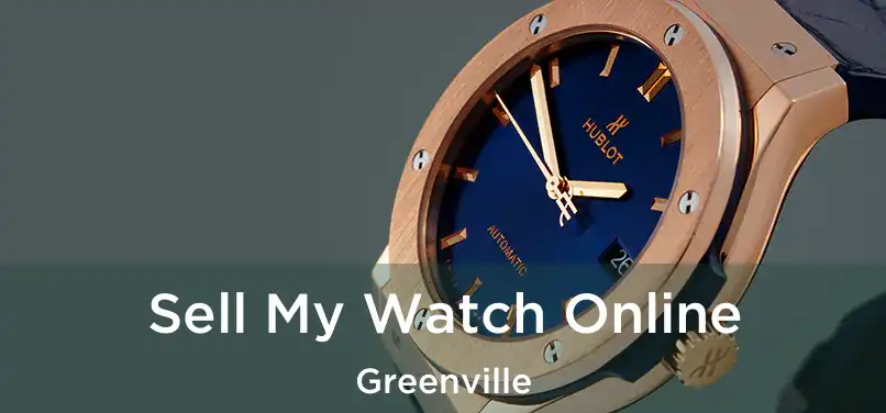 Sell My Watch Online Greenville