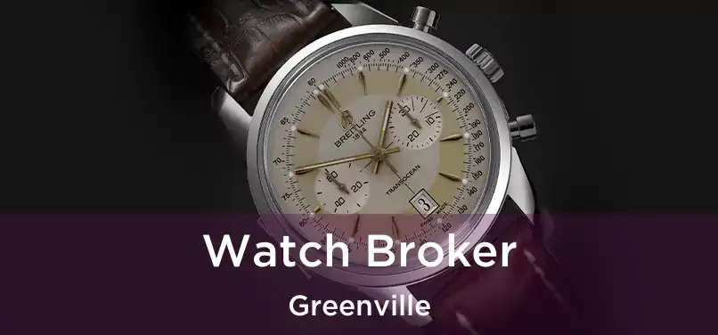 Watch Broker Greenville