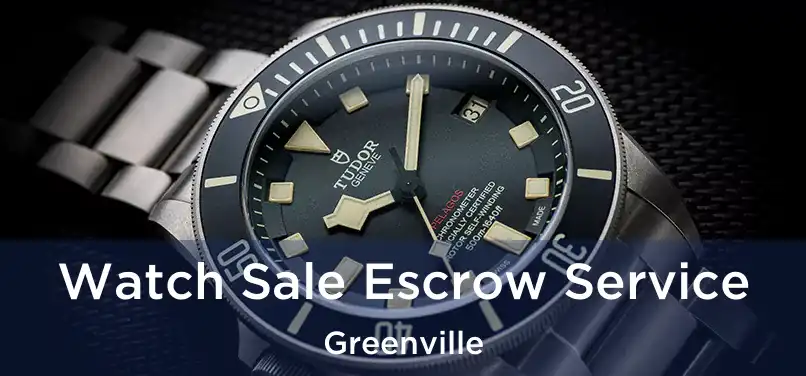 Watch Sale Escrow Service Greenville