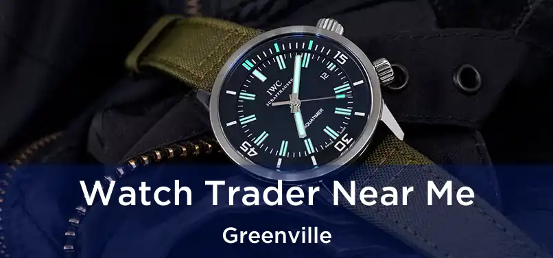 Watch Trader Near Me Greenville