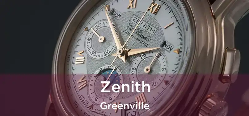 Zenith Greenville